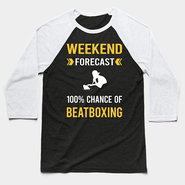 Weekend Forecast Beatboxing Beatbox Beatboxer Beat Box Baseball T-Shirt by Bourguignon Aror